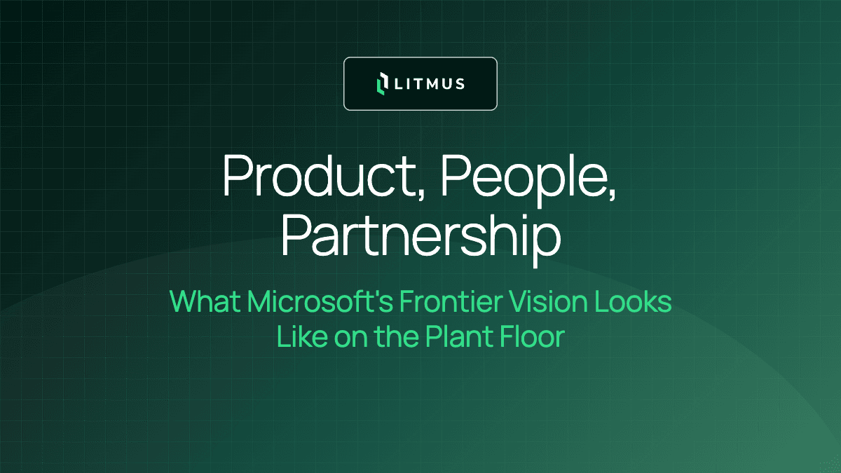 Product, People, Partnership: What Microsoft’s Frontier Vision Looks Like on the Plant Floor from a Partner’s Perspective