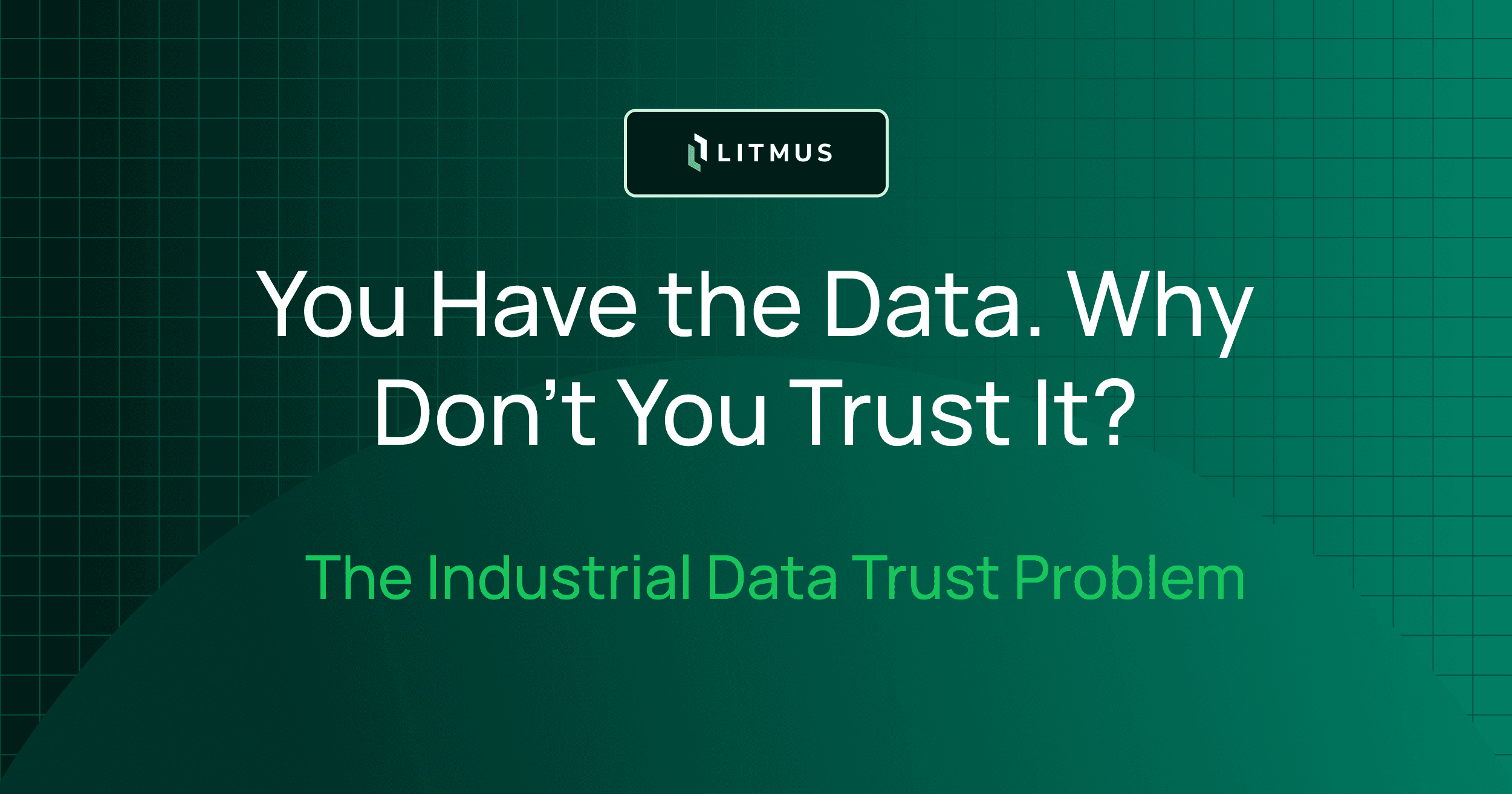 You Have the Data. Why Don't You Trust It?