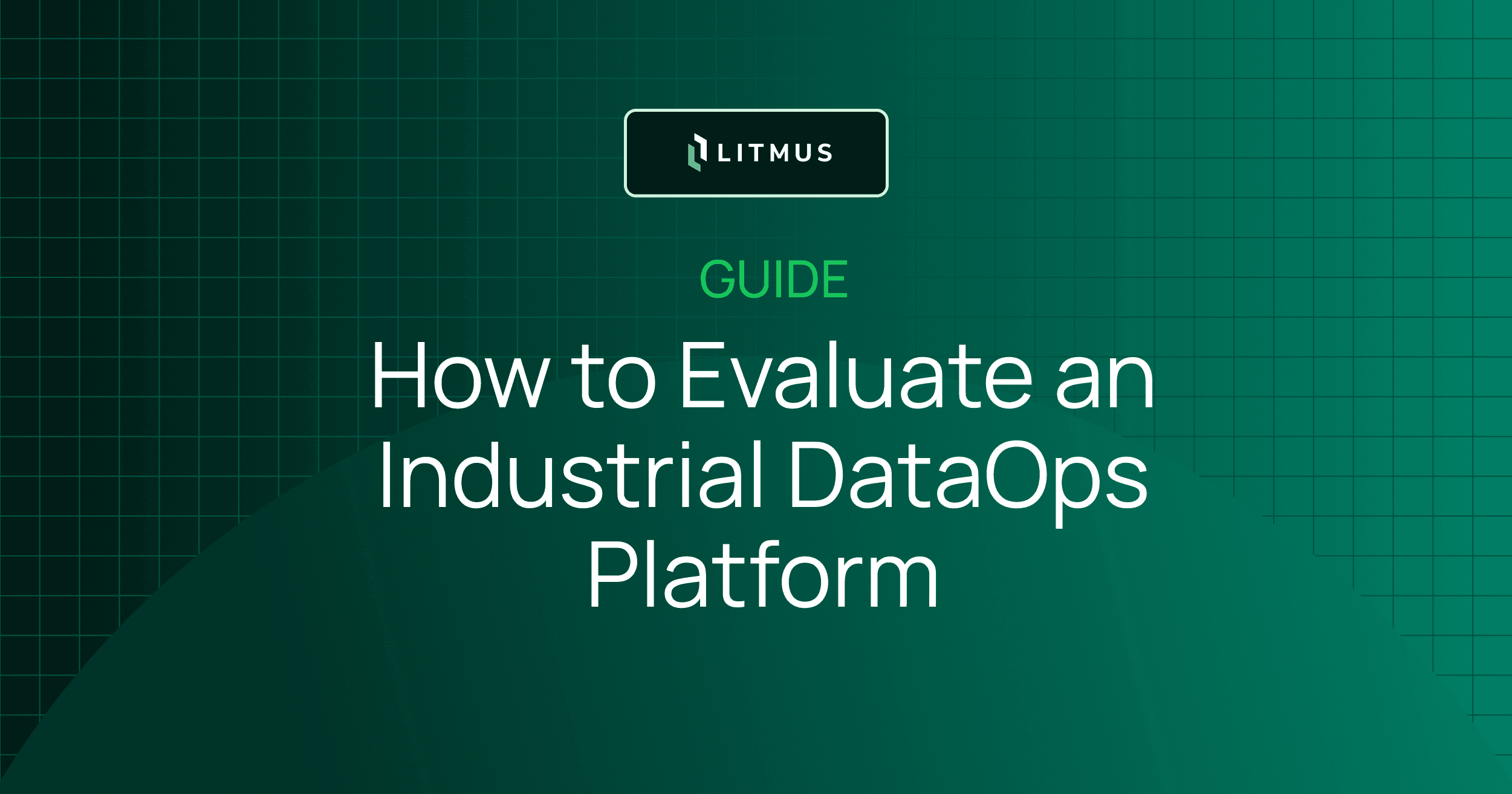 How to Evaluate an Industrial DataOps Platform
