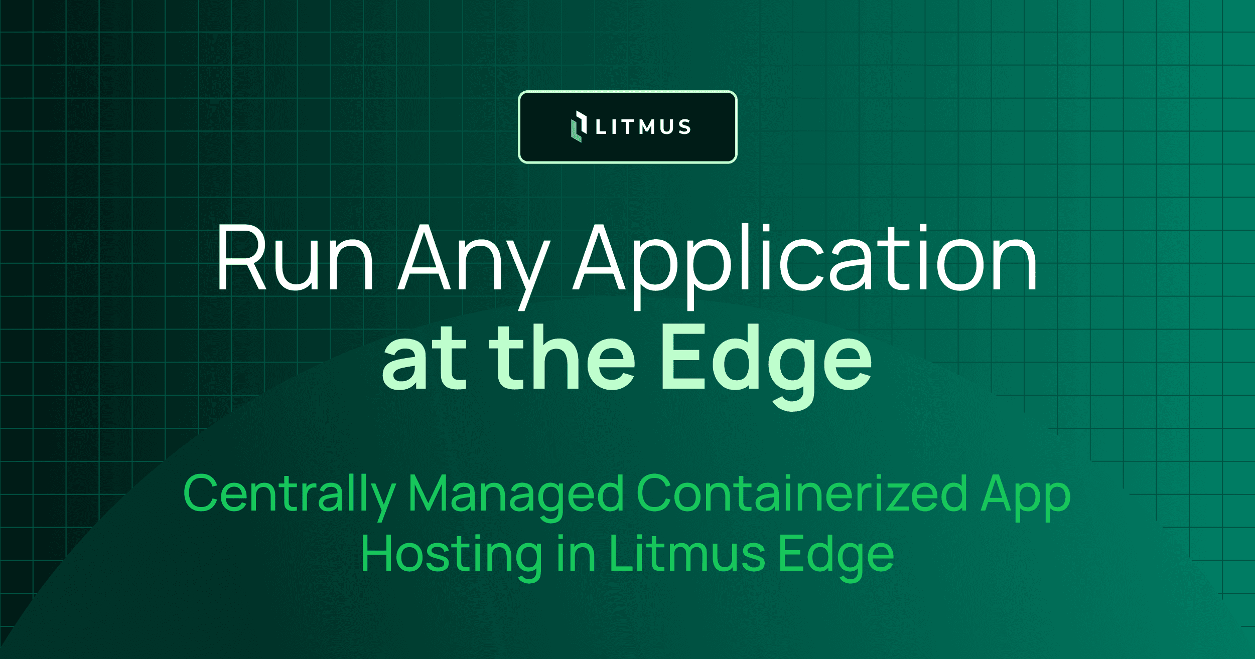 How Litmus Simplifies Industrial Application Hosting