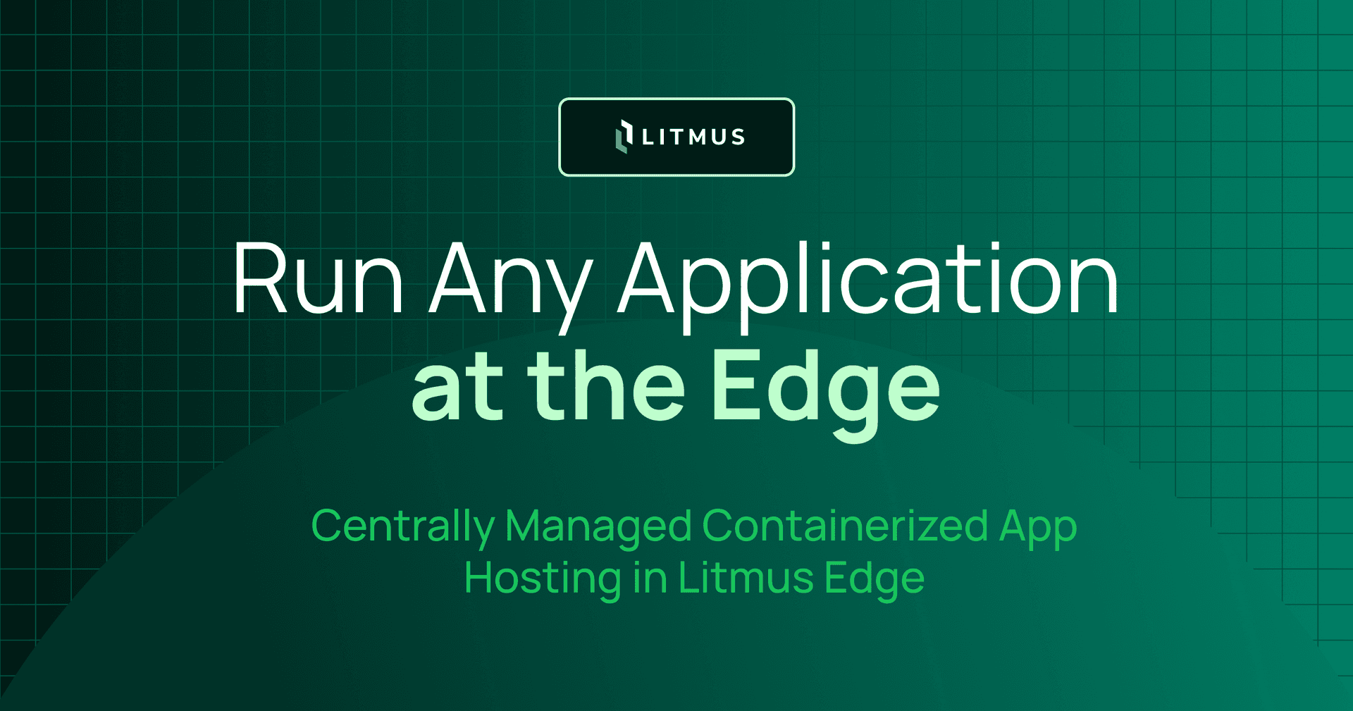 How Litmus Simplifies Industrial Application Hosting