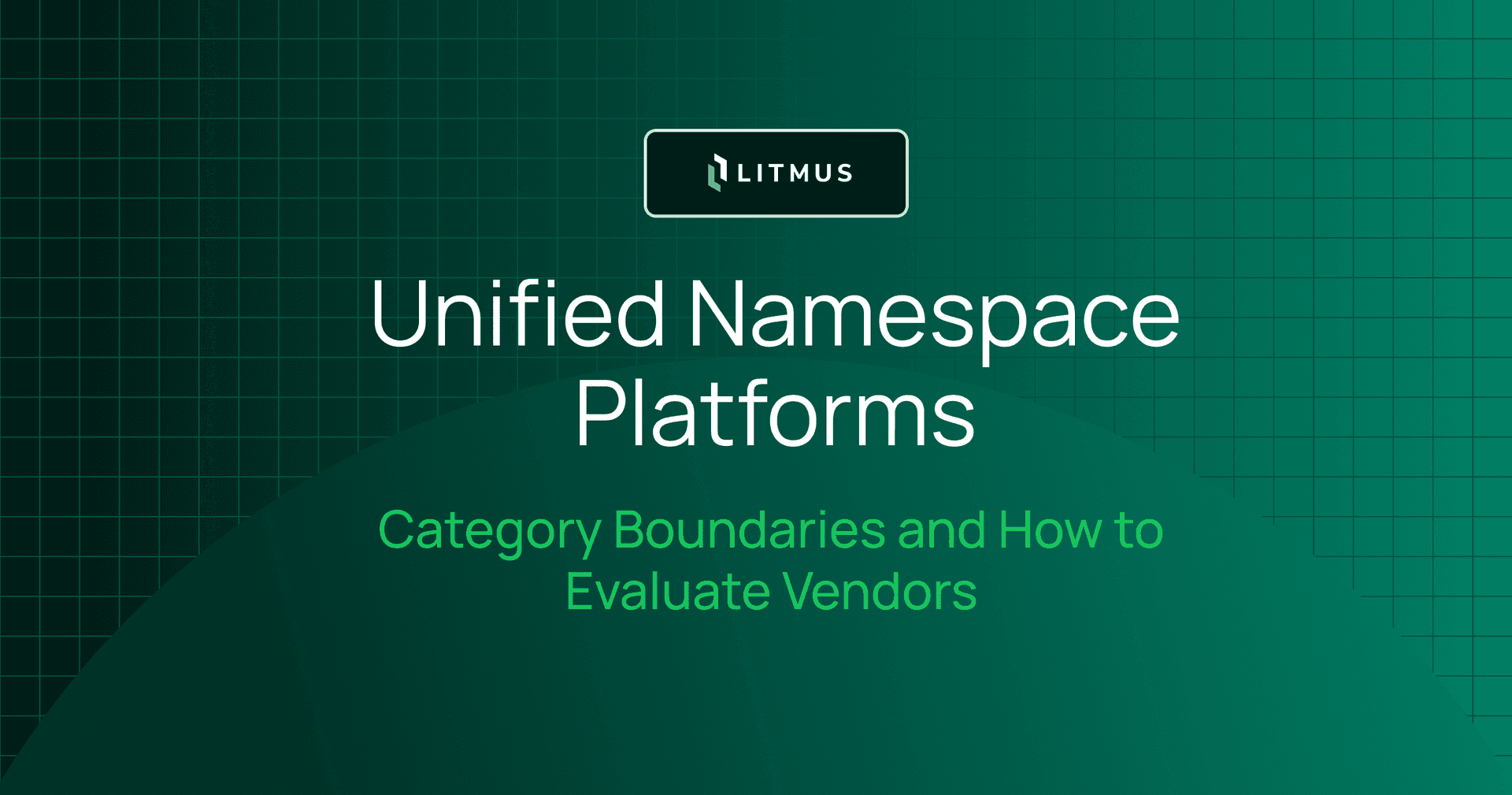 Unified Namespace Platforms: Category Boundaries and How to Evaluate Vendors